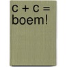 C + C = boem! door Seron