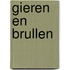 Gieren en brullen