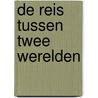 De reis tussen twee werelden door Seron