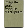 Integrale werk franquin marsupilami by Franquin
