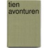 Tien avonturen