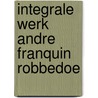 Integrale werk andre franquin robbedoe by Franquin