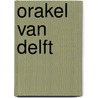 Orakel van delft door Will