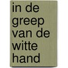 In de greep van de witte hand by Will