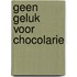 Geen geluk voor chocolarie
