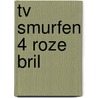 Tv smurfen 4 roze bril door Peyo