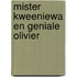Mister kweeniewa en geniale olivier