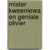 Mister kweeniewa en geniale olivier by Rita Devos
