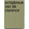 Schipbreuk van de clarence door Mitacq