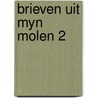 Brieven uit myn molen 2 door Mittei