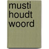 Musti houdt woord door Raf Goossens