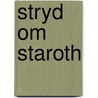 Stryd om staroth by Dufosse