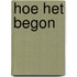 Hoe het begon