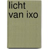 Licht van ixo door Roger Leloup