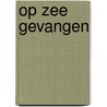 Op zee gevangen door Mitacq