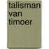 Talisman van timoer