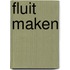 Fluit maken