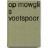 Op mowgli s voetspoor