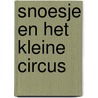 Snoesje en het kleine circus door Macherot