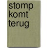 Stomp komt terug by Will