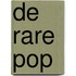 De rare pop