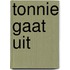 Tonnie gaat uit