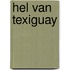 Hel van texiguay