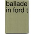 Ballade in ford t