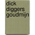Dick Diggers goudmijn
