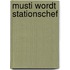 Musti wordt stationschef