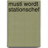 Musti wordt stationschef by Unknown