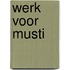 Werk voor musti