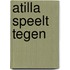 Atilla speelt tegen