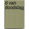 D van doodslag by Sue Grafton