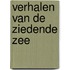 Verhalen van de ziedende zee