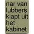 Nar van lubbers klapt uit het kabinet