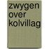 Zwygen over kolvillag