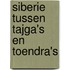 Siberie tussen tajga's en toendra's