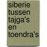 Siberie tussen tajga's en toendra's door Nicolas Vanier