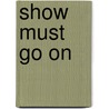 Show must go on by Rick Sky