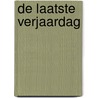 De laatste verjaardag by B. Bainbridge
