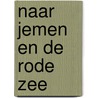 Naar jemen en de rode zee door Eric Hansen