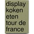 Display koken eten tour de france