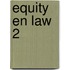 Equity en law 2