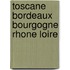 Toscane bordeaux bourgogne rhone loire