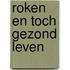 Roken en toch gezond leven