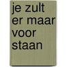 Je zult er maar voor staan door Bart Hageraats