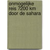 Onmogelijke reis 7200 km door de sahara by Michael Asher