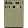 Italiaanse etiquette by Zee