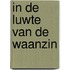 In de luwte van de waanzin